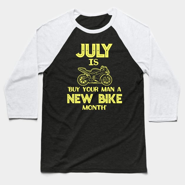 Sport Bike July Is Buy New Bike Month Motorcycle T-Shirt Baseball T-Shirt by Antzyzzz